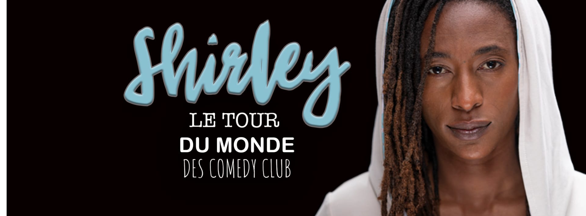 Shirley : Le Tour du Monde des Comedy Clubs